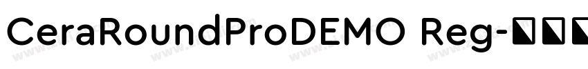 CeraRoundProDEMO Reg字体转换 CeraRoundProDEMO Reg字体转换